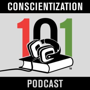 Conscientization 101 Podcast Logo 
